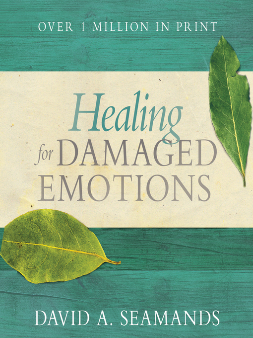 Title details for Healing for Damaged Emotions by David A. Seamands - Available